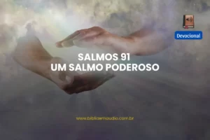 salmos 91 - um salmo poderoso